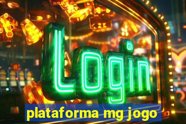 plataforma mg jogo