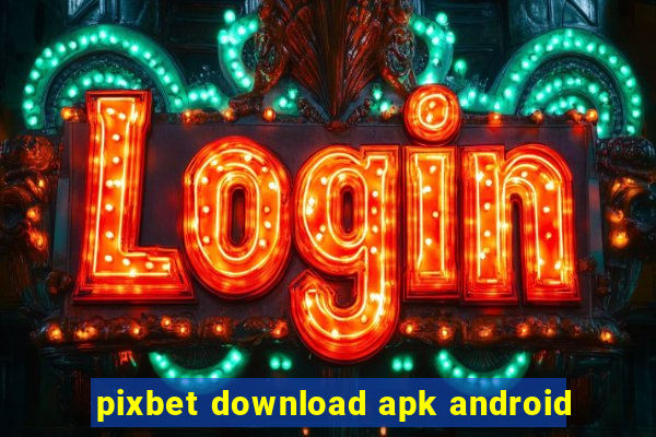 pixbet download apk android