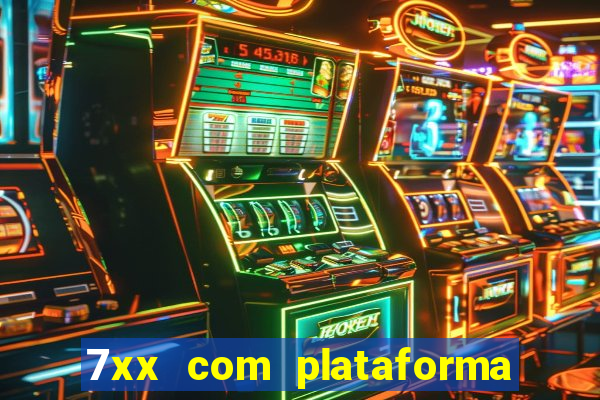 7xx com plataforma de jogos