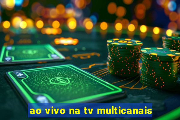 ao vivo na tv multicanais