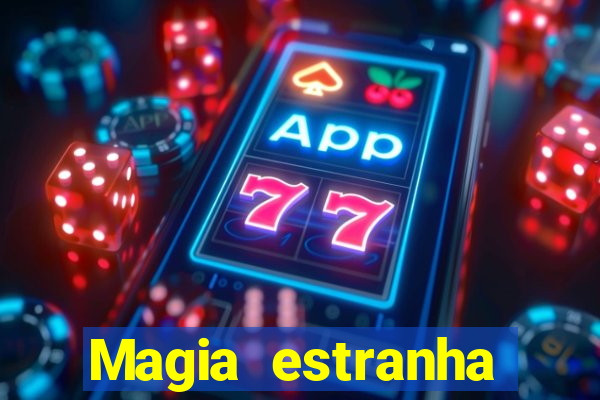 Magia estranha filme completo dublado