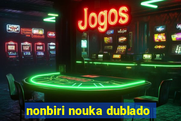 nonbiri nouka dublado