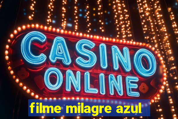 filme milagre azul