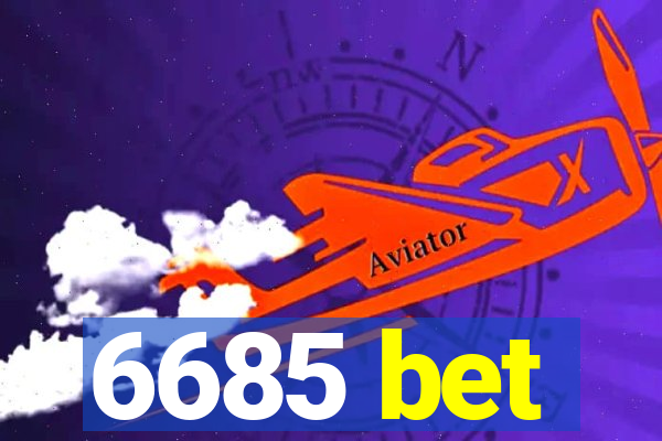 6685 bet