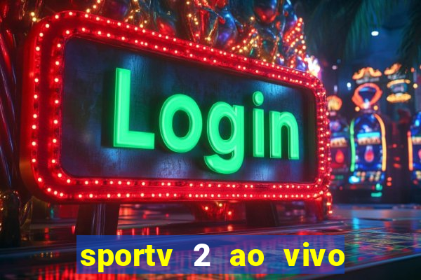 sportv 2 ao vivo mega canais