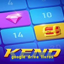 google drive livros pdf grátis