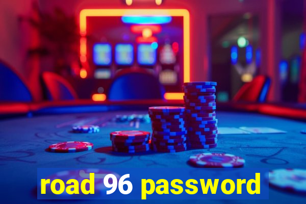 road 96 password