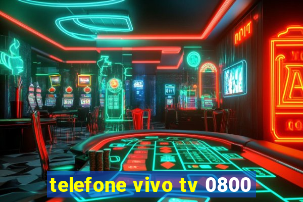 telefone vivo tv 0800