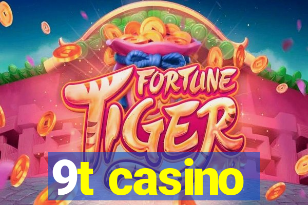 9t casino