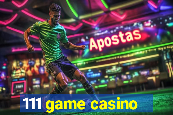 111 game casino