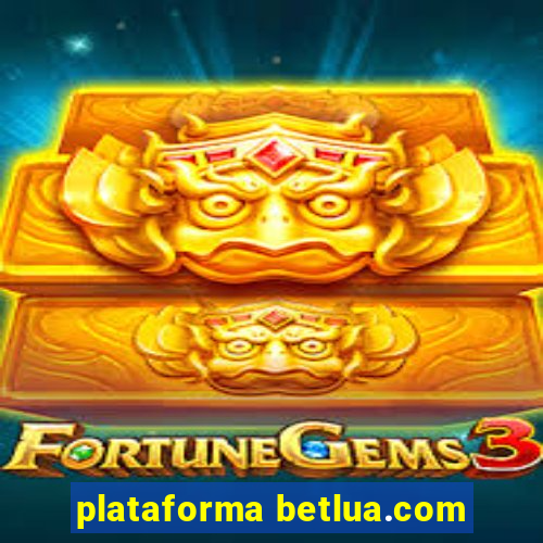 plataforma betlua.com