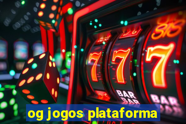 og jogos plataforma