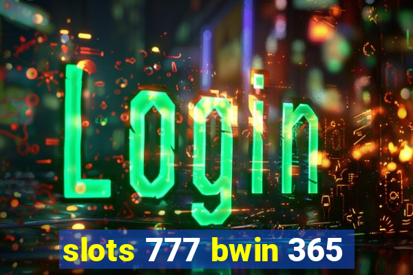 slots 777 bwin 365