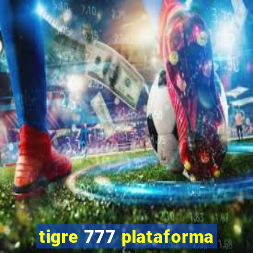 tigre 777 plataforma