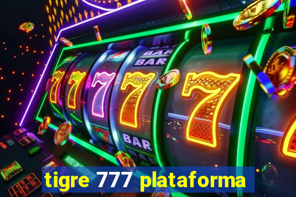 tigre 777 plataforma