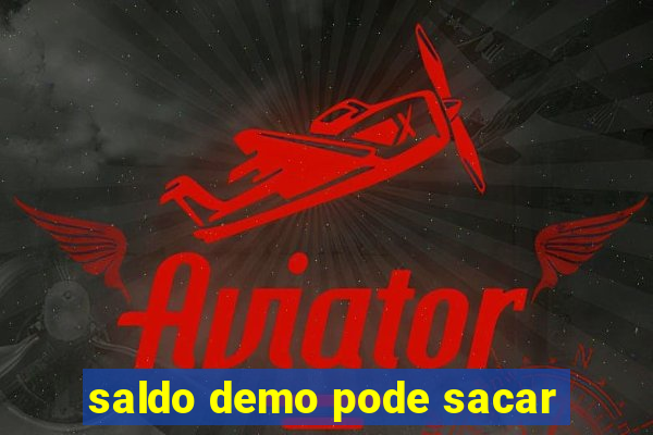 saldo demo pode sacar