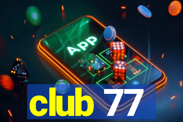 club 77