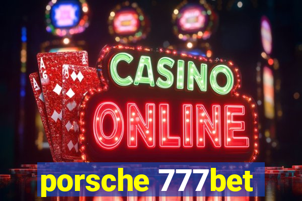 porsche 777bet