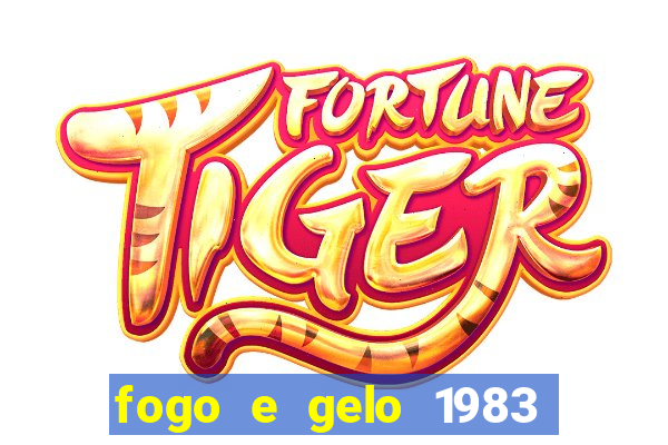 fogo e gelo 1983 dublado download