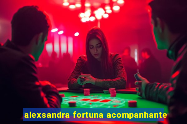 alexsandra fortuna acompanhante