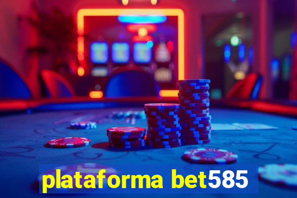 plataforma bet585