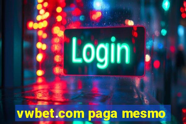 vwbet.com paga mesmo