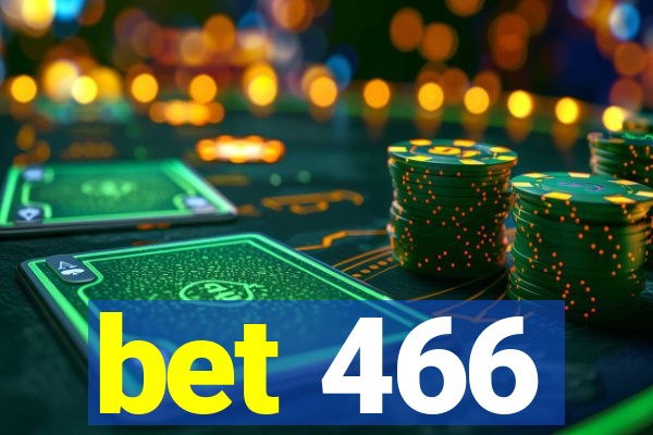 bet 466