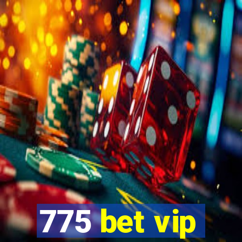 775 bet vip