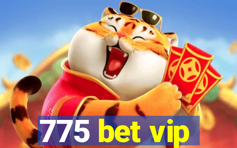 775 bet vip