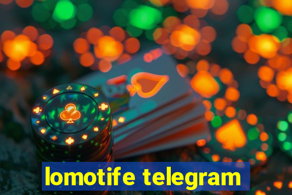 lomotife telegram