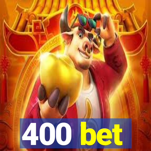 400 bet