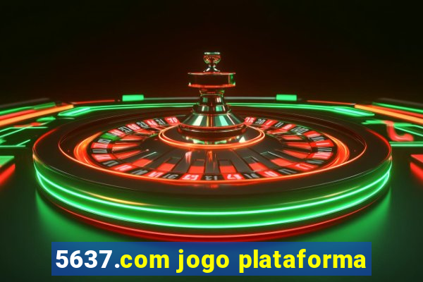 5637.com jogo plataforma