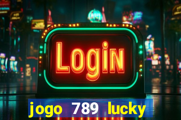 jogo 789 lucky paga mesmo