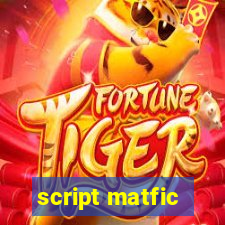 script matfic