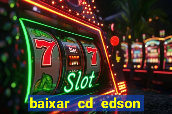 baixar cd edson gomes as 50 melhores