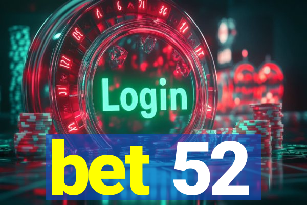 bet 52