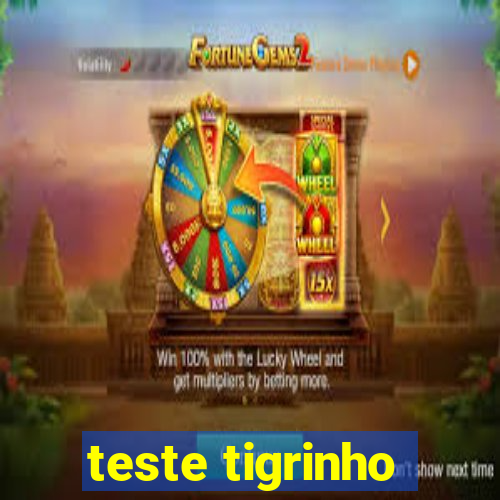 teste tigrinho