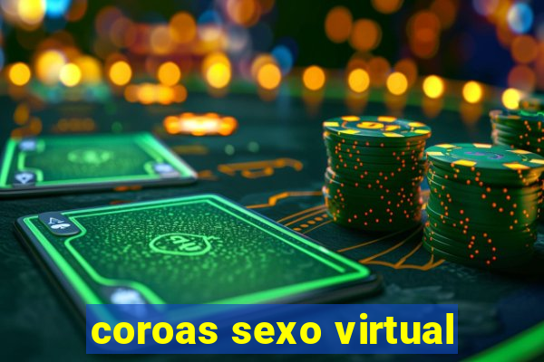 coroas sexo virtual