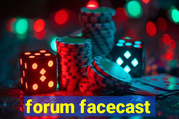 forum facecast