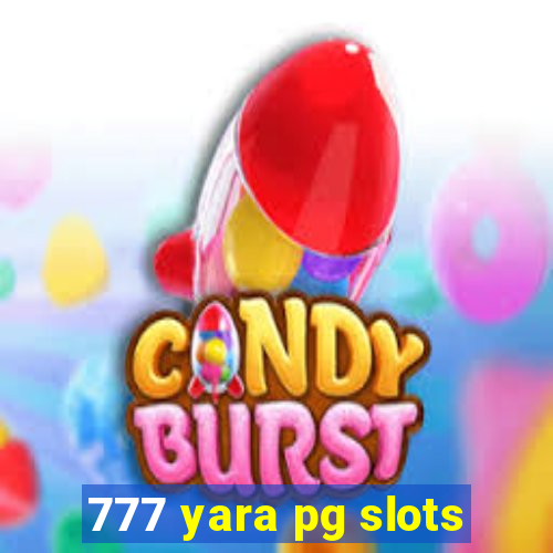 777 yara pg slots