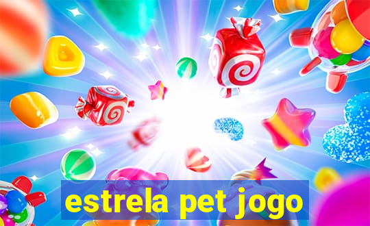 estrela pet jogo