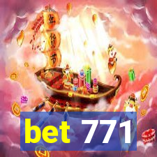 bet 771