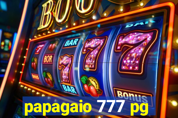 papagaio 777 pg