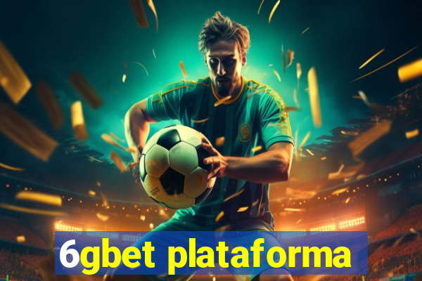 6gbet plataforma