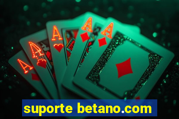 suporte betano.com