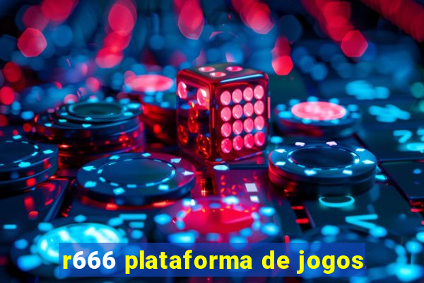 r666 plataforma de jogos