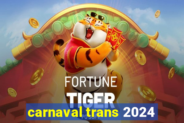 carnaval trans 2024