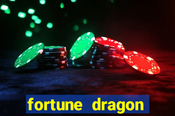 fortune dragon dinheiro infinito