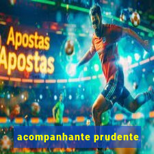 acompanhante prudente