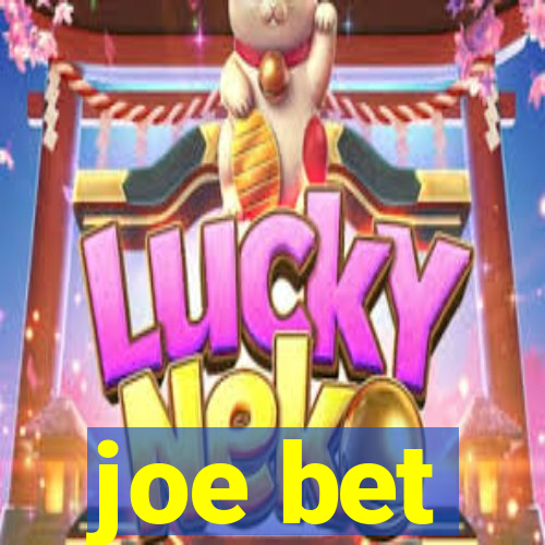 joe bet